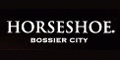 Horsehoe Bossier City